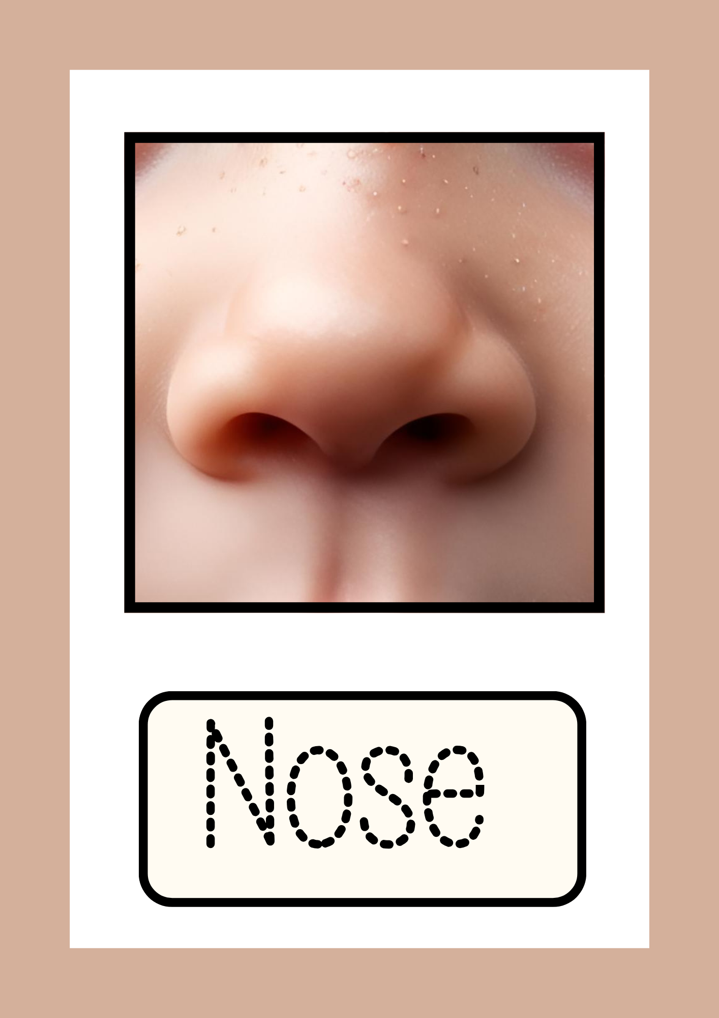 Nose Flashcard: A printable flashcard displaying a close-up image of a child’s nose, showing natural skin texture. The word "Nose" is written below in a dotted tracing font, designed for early learning and vocabulary building in toddlers and preschoolers.