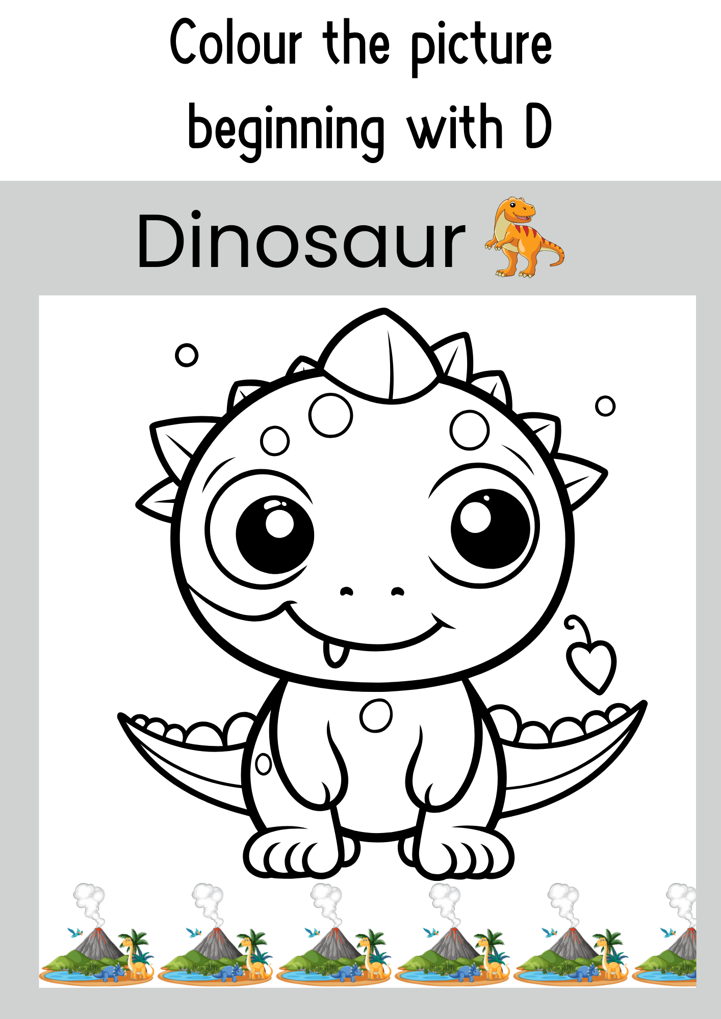 A fun dinosaur colouring page with a cartoon dinosaur illustration. The title reads, "Colour the picture beginning with D – Dinosaur," with volcano-themed decorations at the bottom.